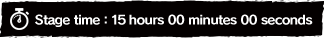 Stage time: 15 hours 00 minutes 00 seconds