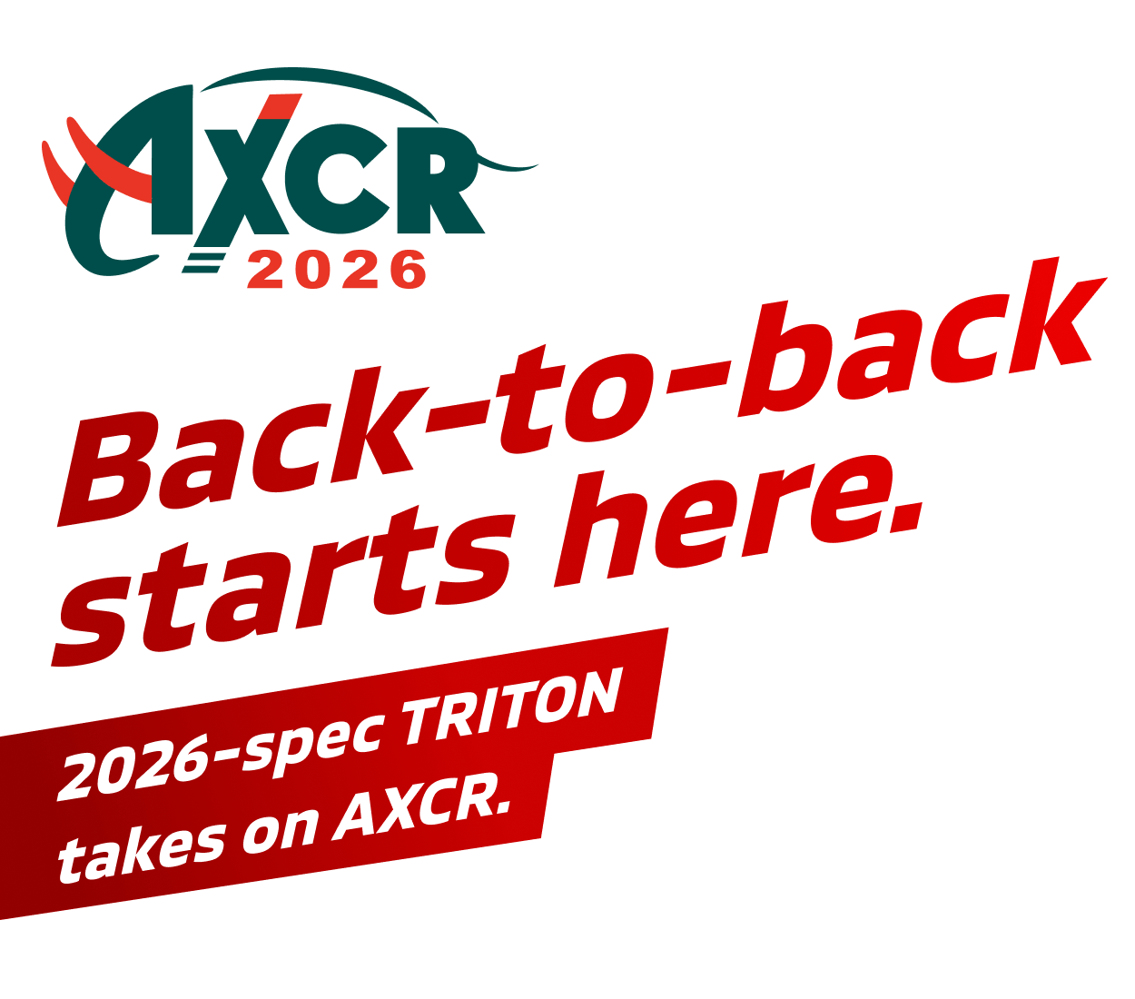 Back-to-back start here. 2026-spec TRITON takes on AXCR.